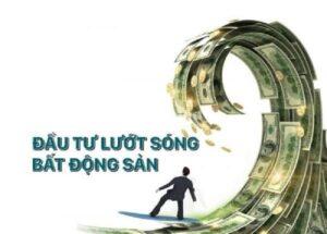 kinh nghiệm lướt sóng bất động sản
