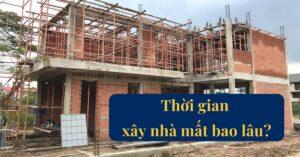 thời gian xây nhà